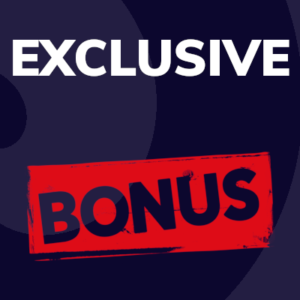 Exclusive Bonuses